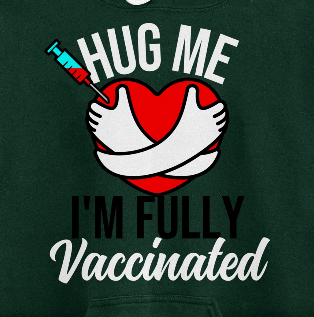 Hug Me I'm Fully Vaccinated Valentines Day Heart 2022 Funny Pullover Hoodie