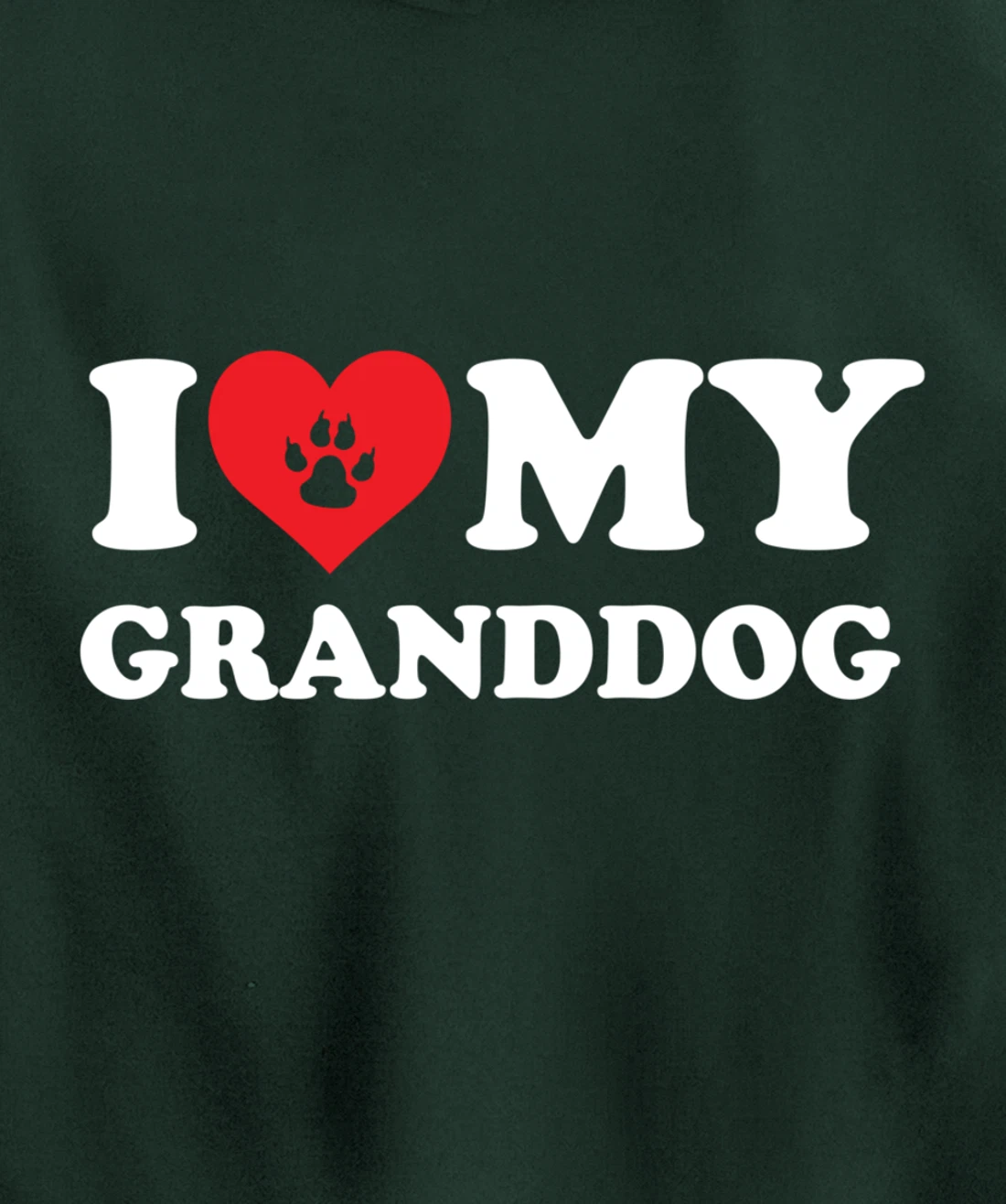 I Love Heart My Granddog Funny Dog Lover Pet Owner Pullover Hoodie