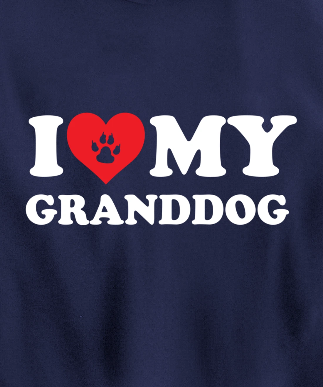 I Love Heart My Granddog Funny Dog Lover Pet Owner Pullover Hoodie