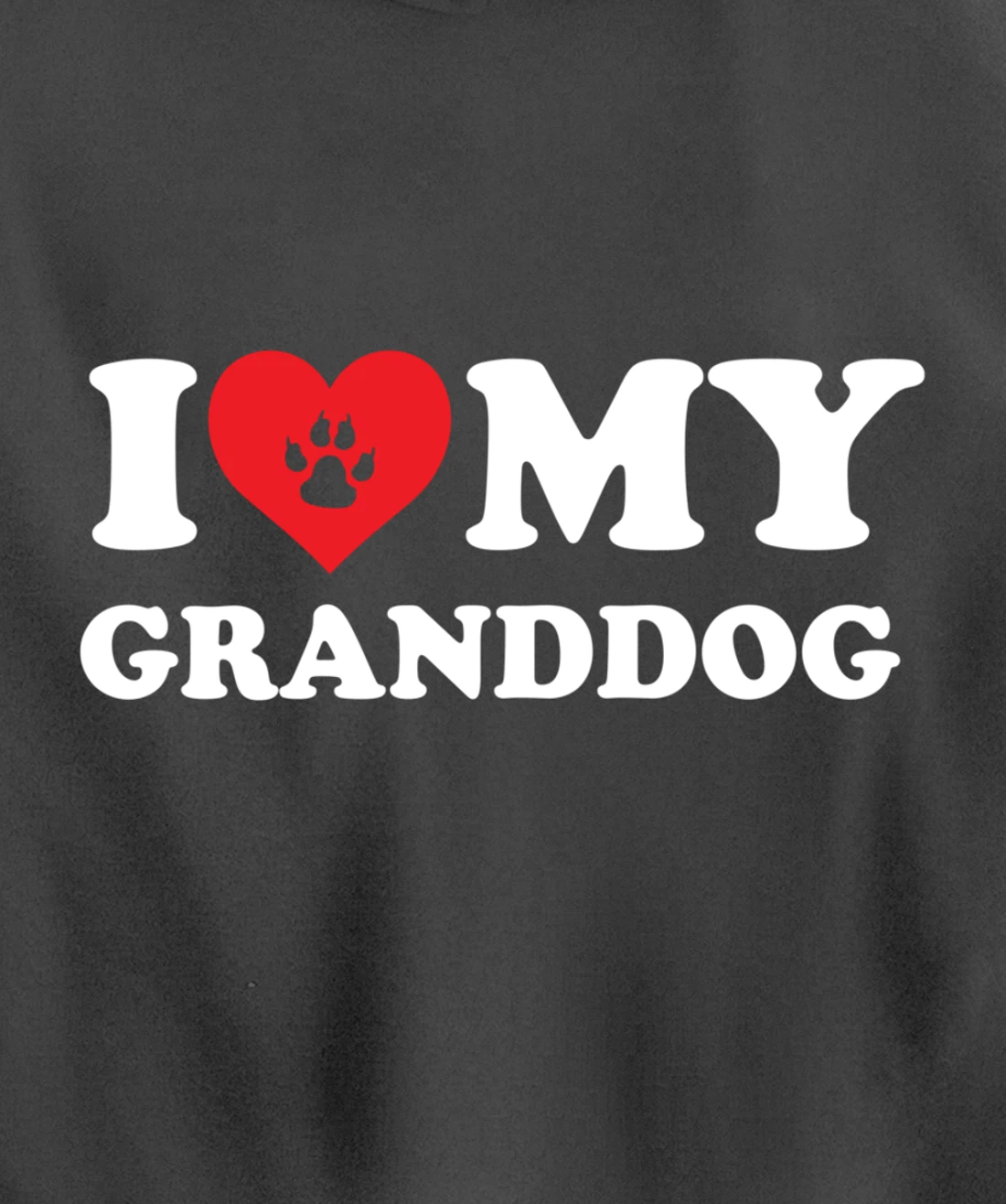 I Love Heart My Granddog Funny Dog Lover Pet Owner Pullover Hoodie