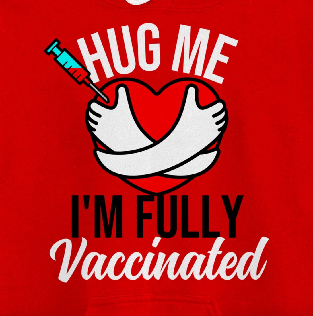 Hug Me I'm Fully Vaccinated Valentines Day Heart 2022 Funny Pullover Hoodie