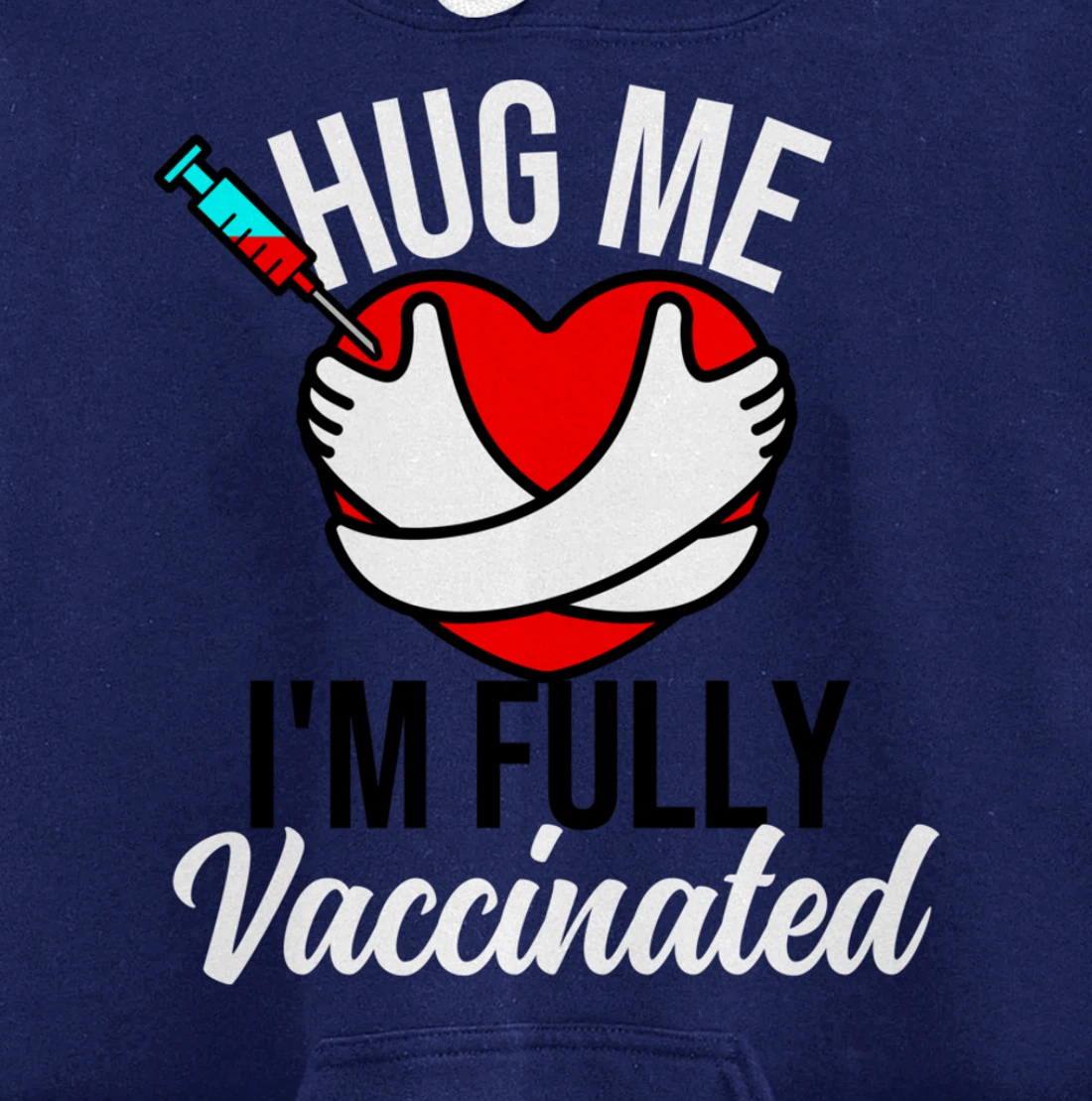 Hug Me I'm Fully Vaccinated Valentines Day Heart 2022 Funny Pullover Hoodie