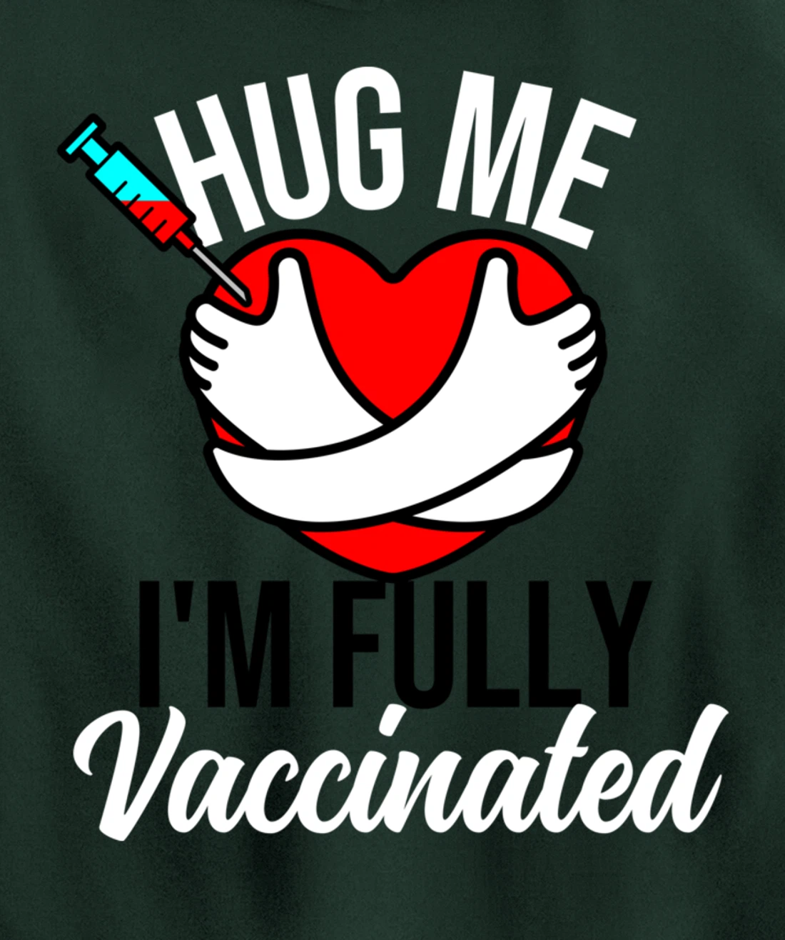 Hug Me I'm Fully Vaccinated Valentines Day Heart 2022 Funny Pullover Hoodie