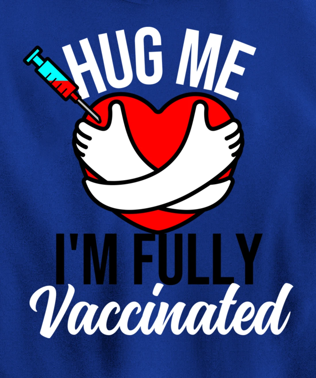 Hug Me I'm Fully Vaccinated Valentines Day Heart 2022 Funny Pullover Hoodie