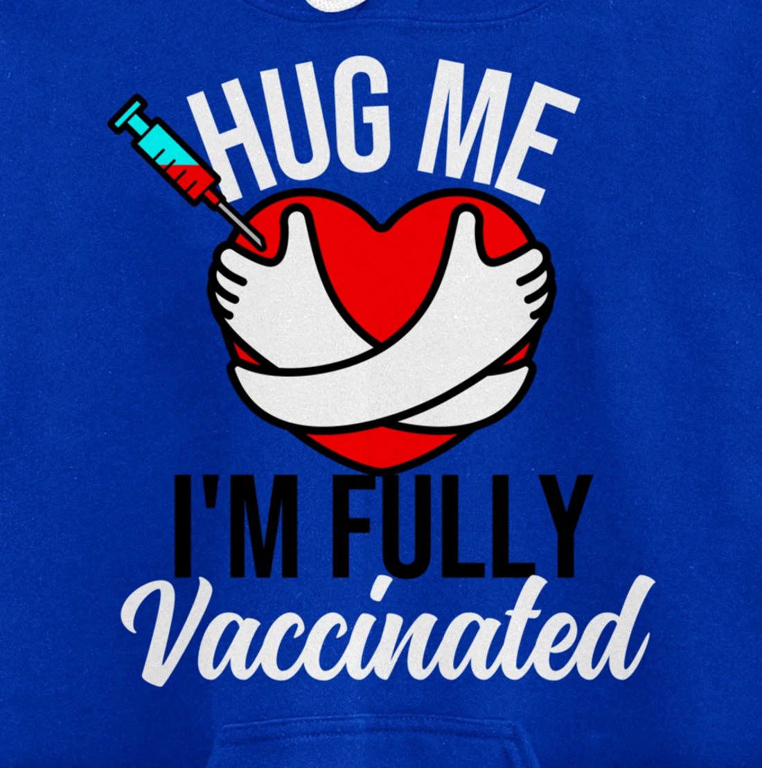 Hug Me I'm Fully Vaccinated Valentines Day Heart 2022 Funny Pullover Hoodie