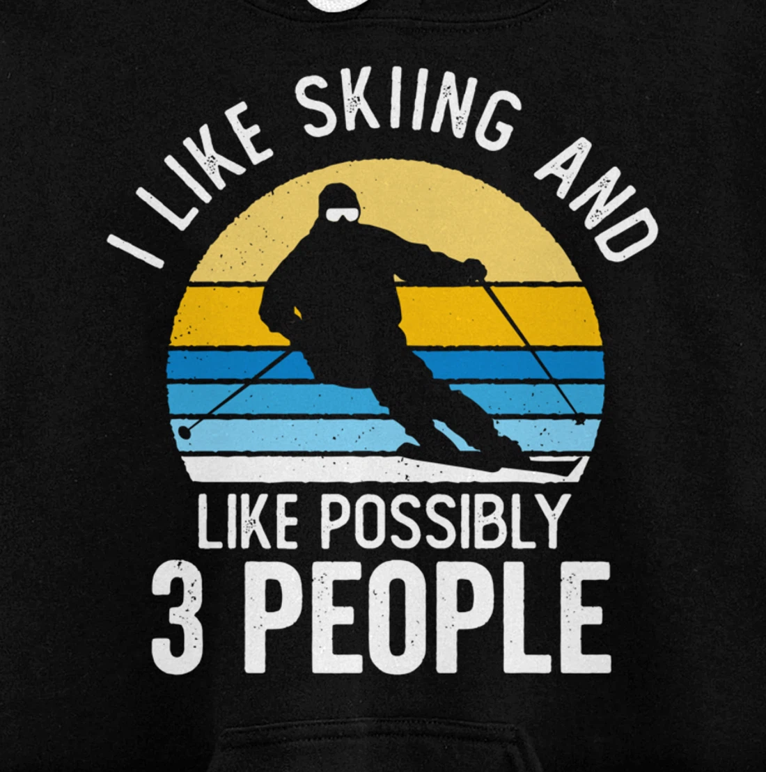 I Like Skiing & Like Possibly 3 People Vintage Sunset Skier Pullover Hoodie