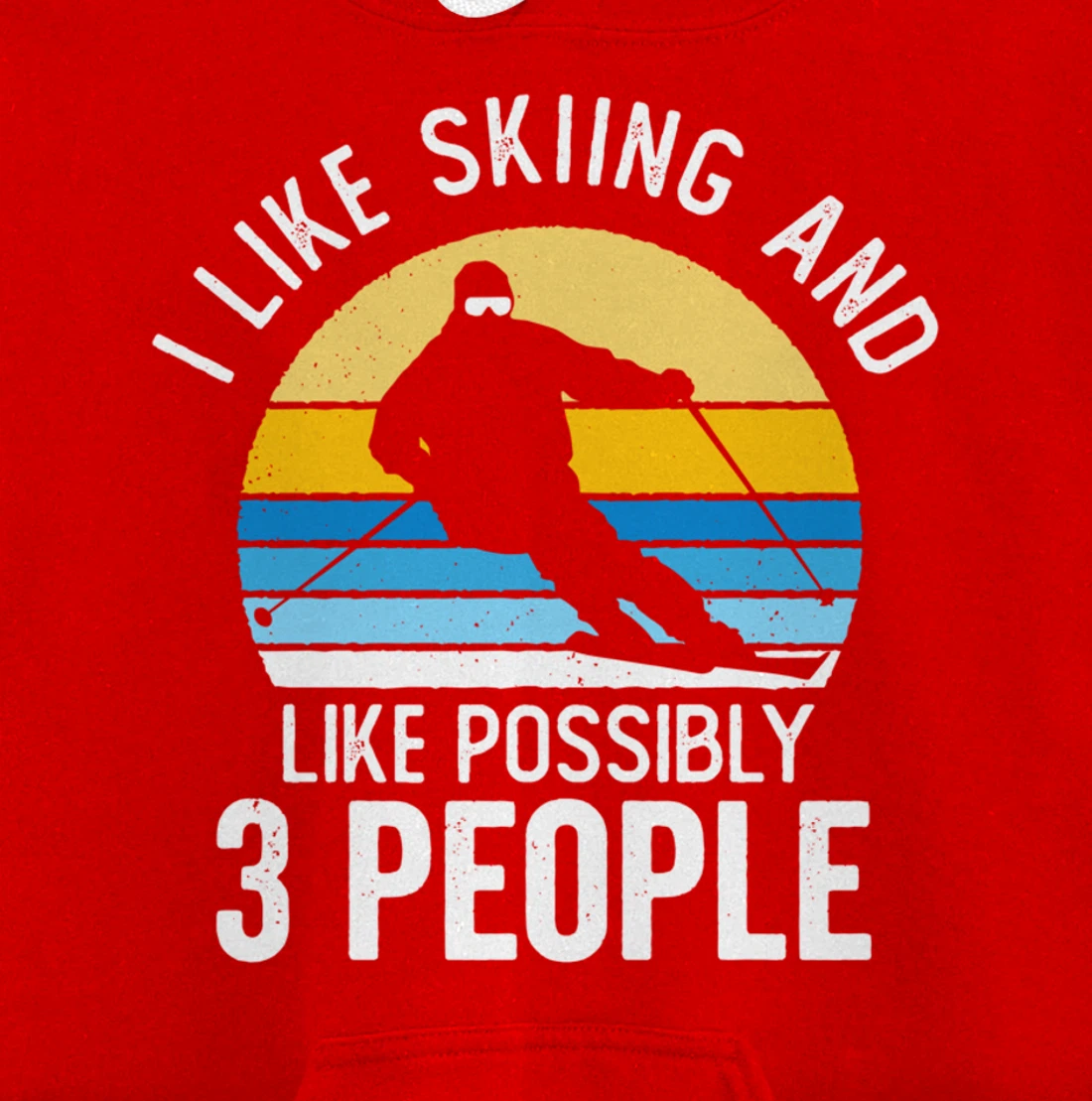 I Like Skiing & Like Possibly 3 People Vintage Sunset Skier Pullover Hoodie