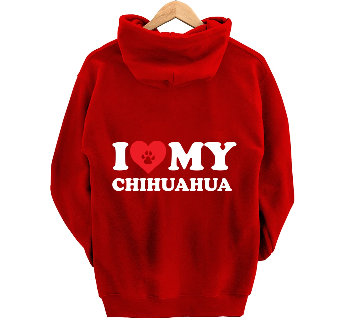 I Love Heart My Chihuahua Funny Dog Lover Pet Owner Pullover Hoodie
