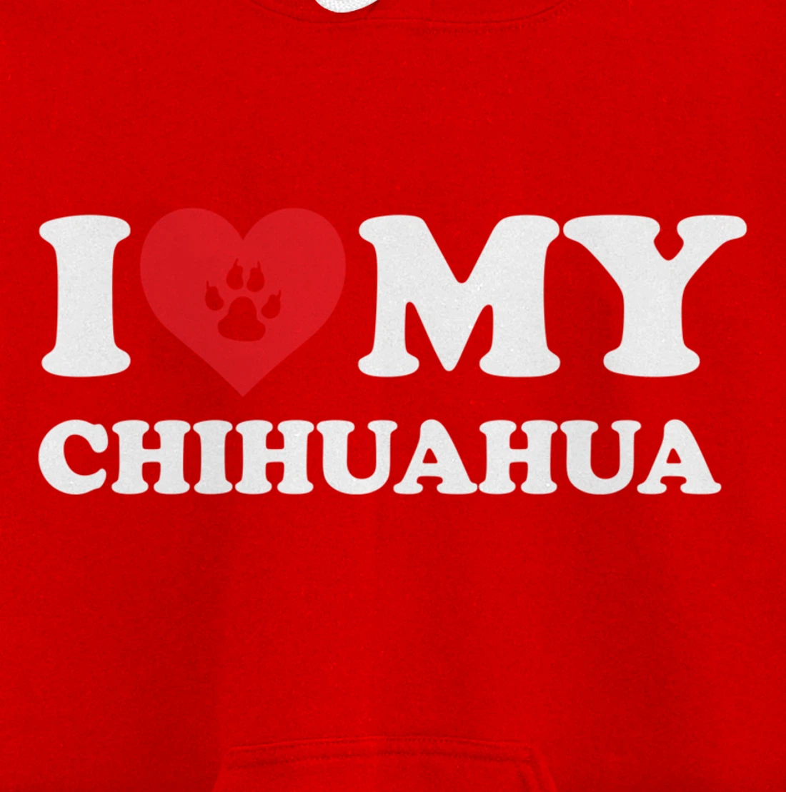I Love Heart My Chihuahua Funny Dog Lover Pet Owner Pullover Hoodie