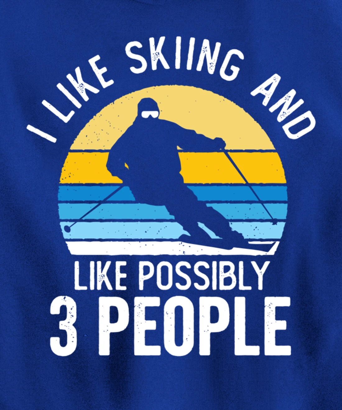 I Like Skiing & Like Possibly 3 People Vintage Sunset Skier Pullover Hoodie