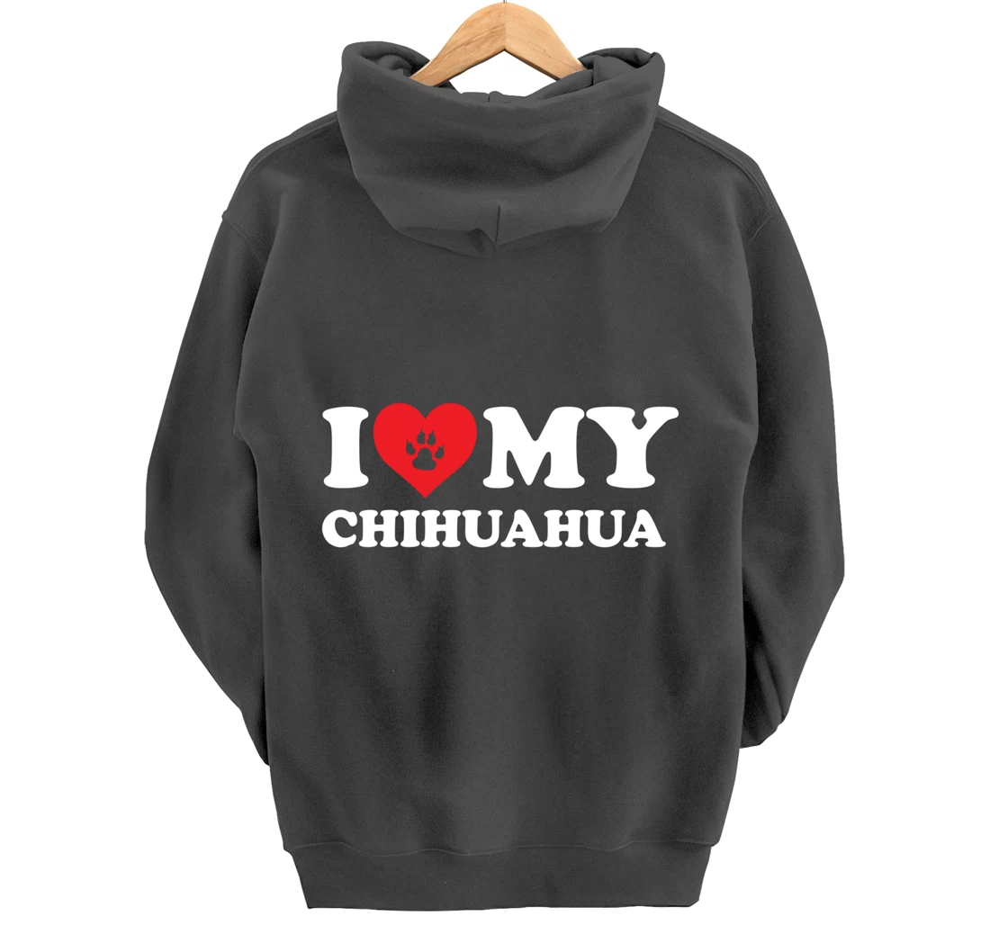 I Love Heart My Chihuahua Funny Dog Lover Pet Owner Pullover Hoodie