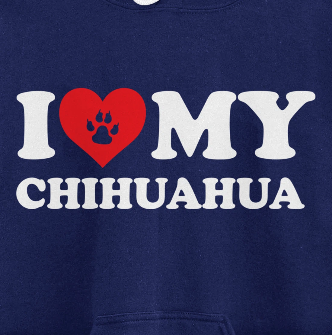 I Love Heart My Chihuahua Funny Dog Lover Pet Owner Pullover Hoodie