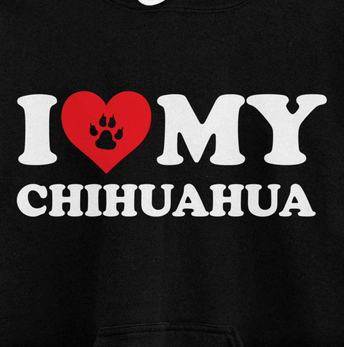 I Love Heart My Chihuahua Funny Dog Lover Pet Owner Pullover Hoodie