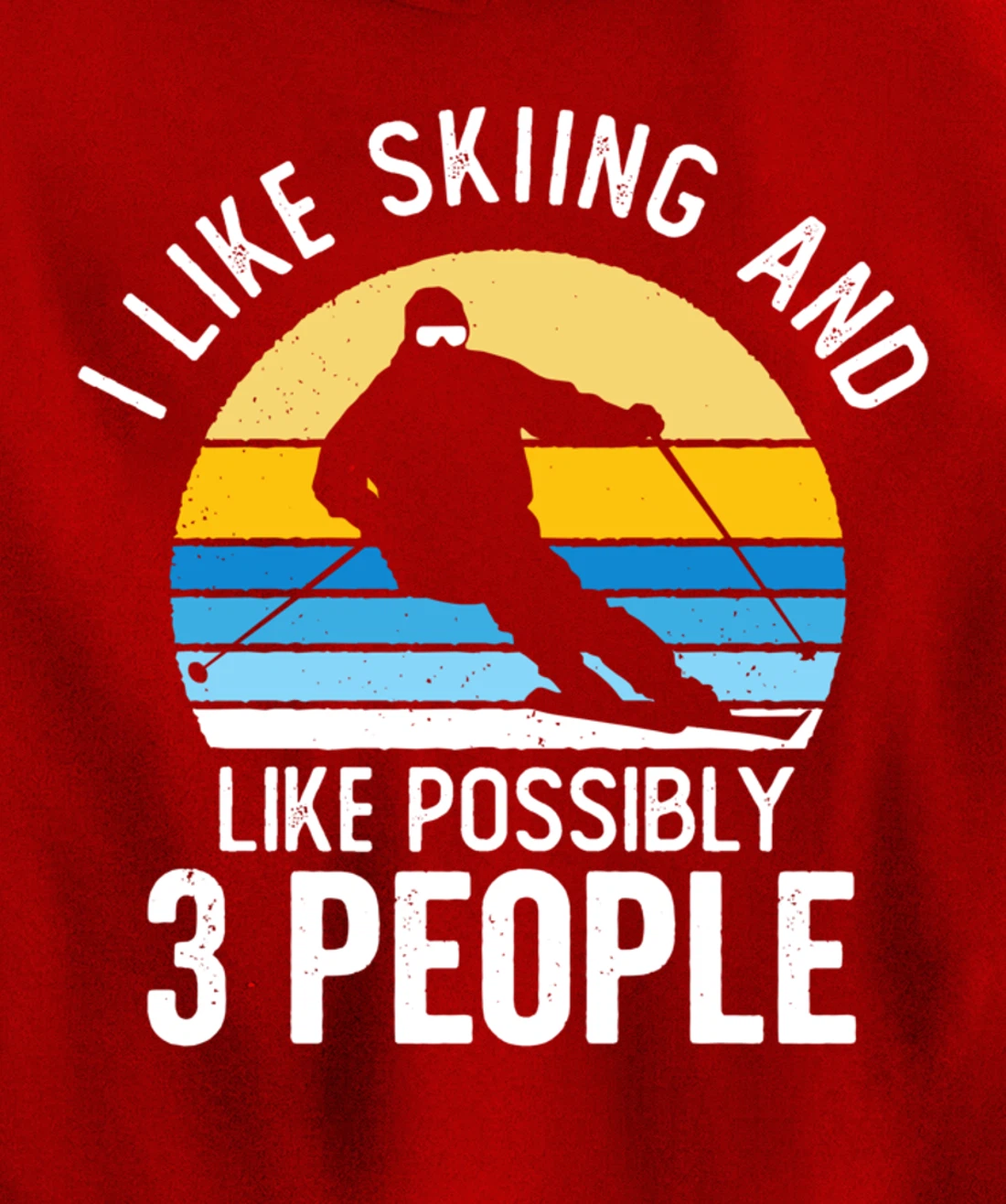 I Like Skiing & Like Possibly 3 People Vintage Sunset Skier Pullover Hoodie