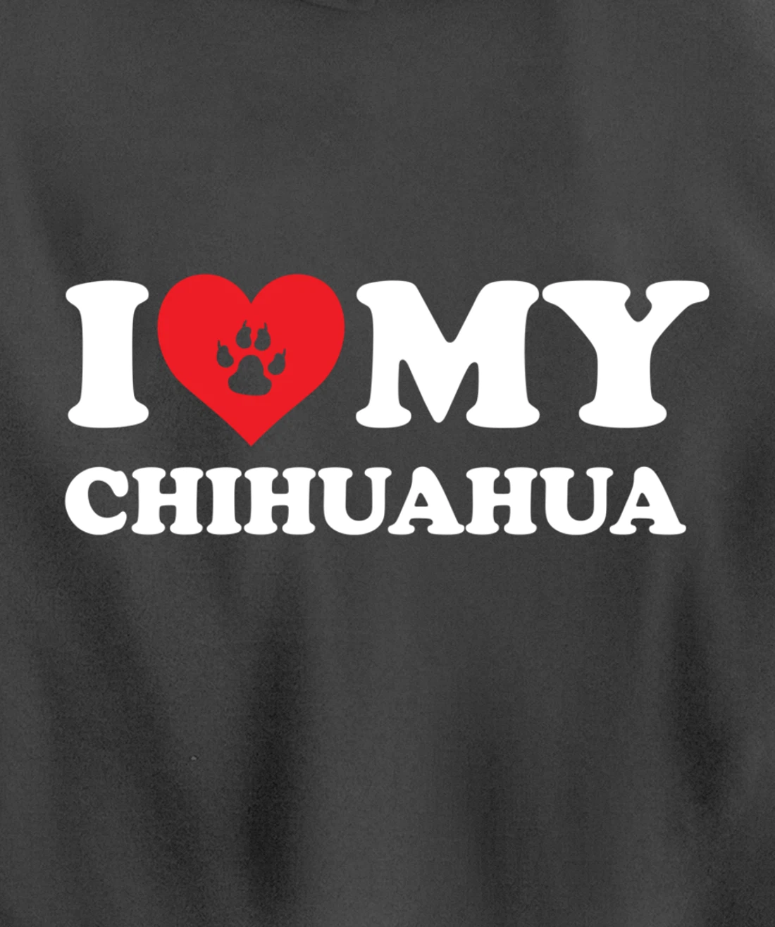 I Love Heart My Chihuahua Funny Dog Lover Pet Owner Pullover Hoodie