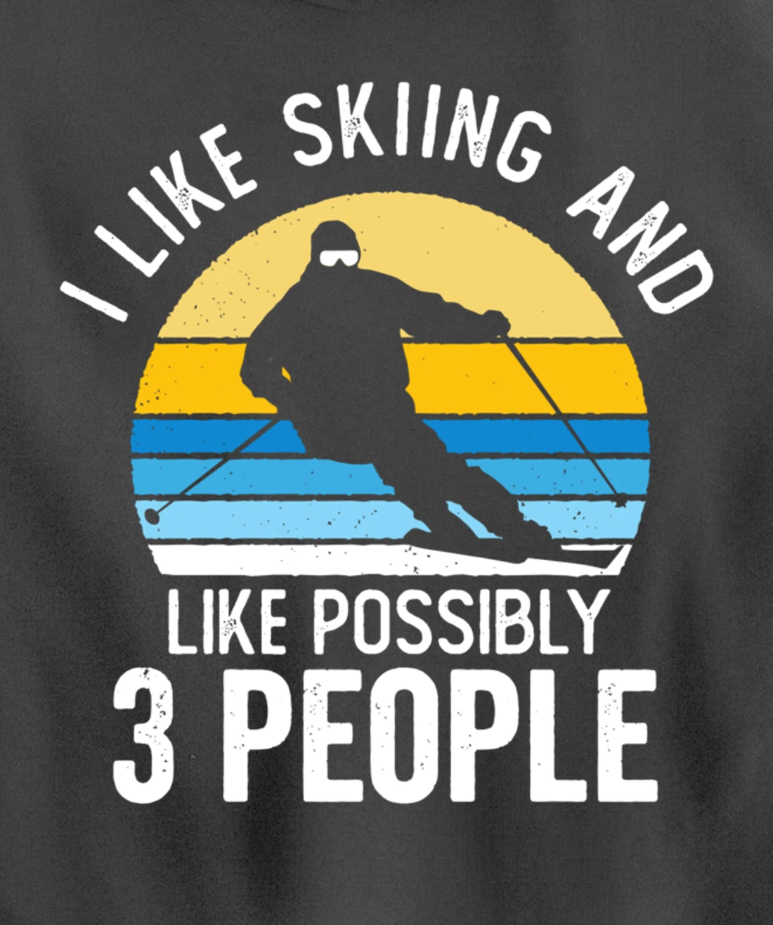 I Like Skiing & Like Possibly 3 People Vintage Sunset Skier Pullover Hoodie