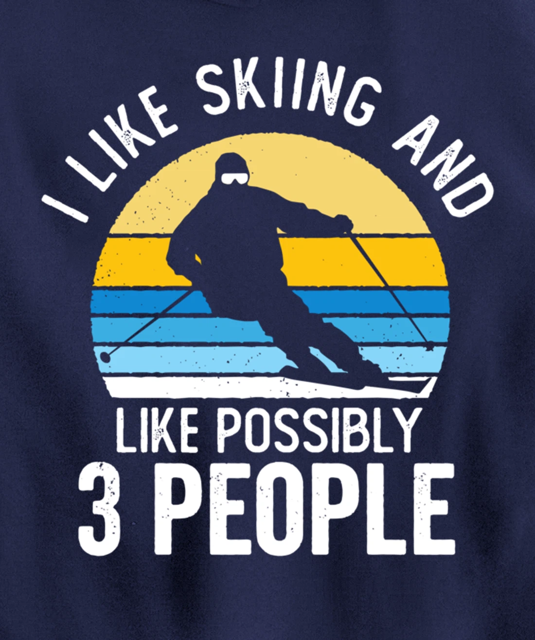 I Like Skiing & Like Possibly 3 People Vintage Sunset Skier Pullover Hoodie