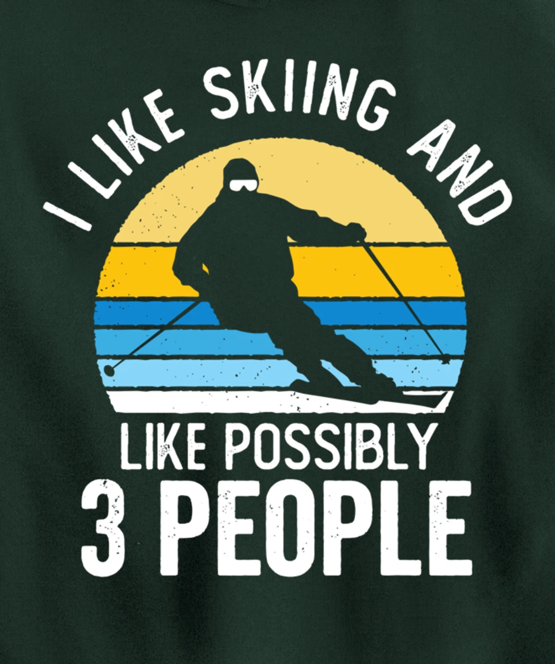 I Like Skiing & Like Possibly 3 People Vintage Sunset Skier Pullover Hoodie