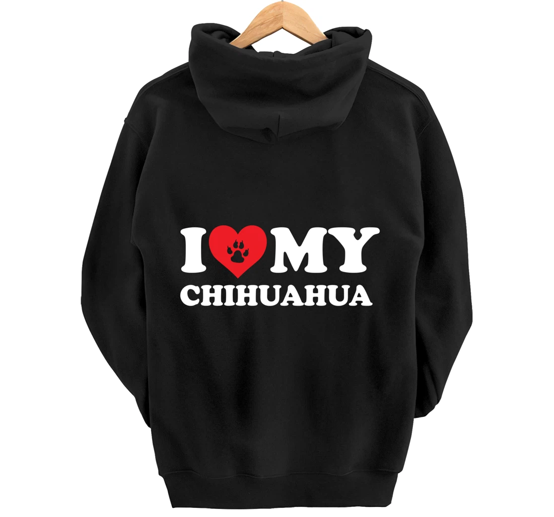 I Love Heart My Chihuahua Funny Dog Lover Pet Owner Pullover Hoodie