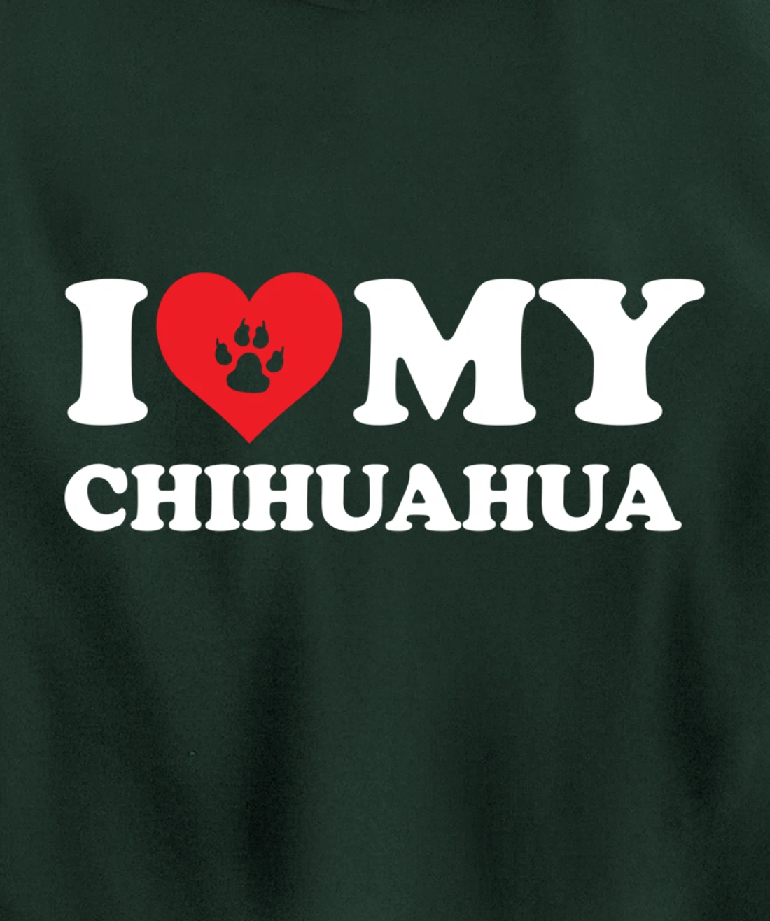 I Love Heart My Chihuahua Funny Dog Lover Pet Owner Pullover Hoodie