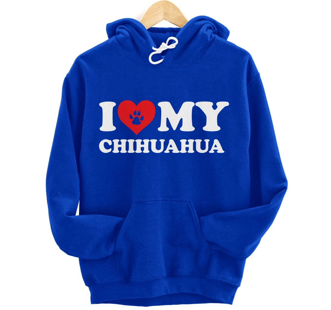 I Love Heart My Chihuahua Funny Dog Lover Pet Owner Pullover Hoodie