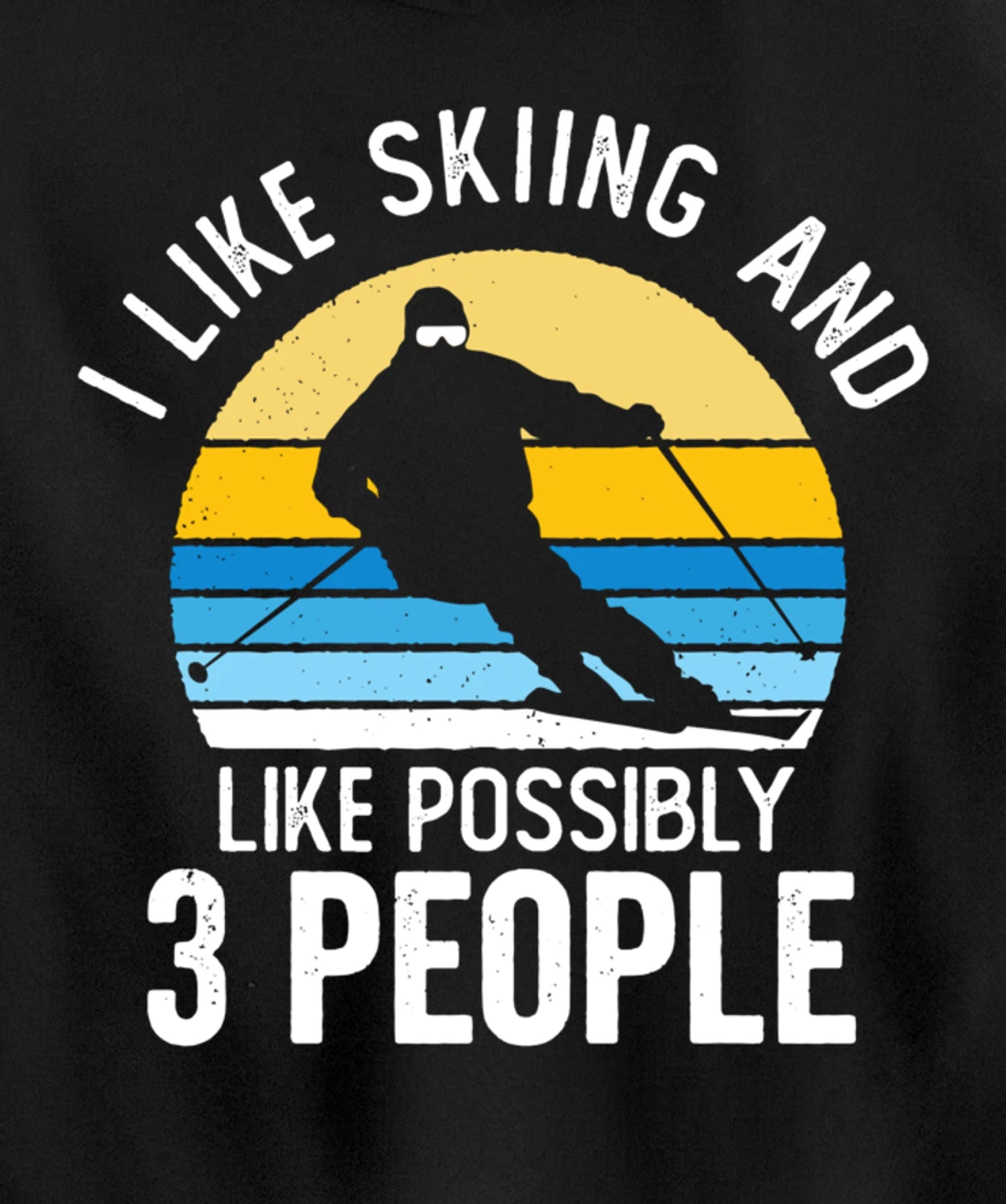 I Like Skiing & Like Possibly 3 People Vintage Sunset Skier Pullover Hoodie