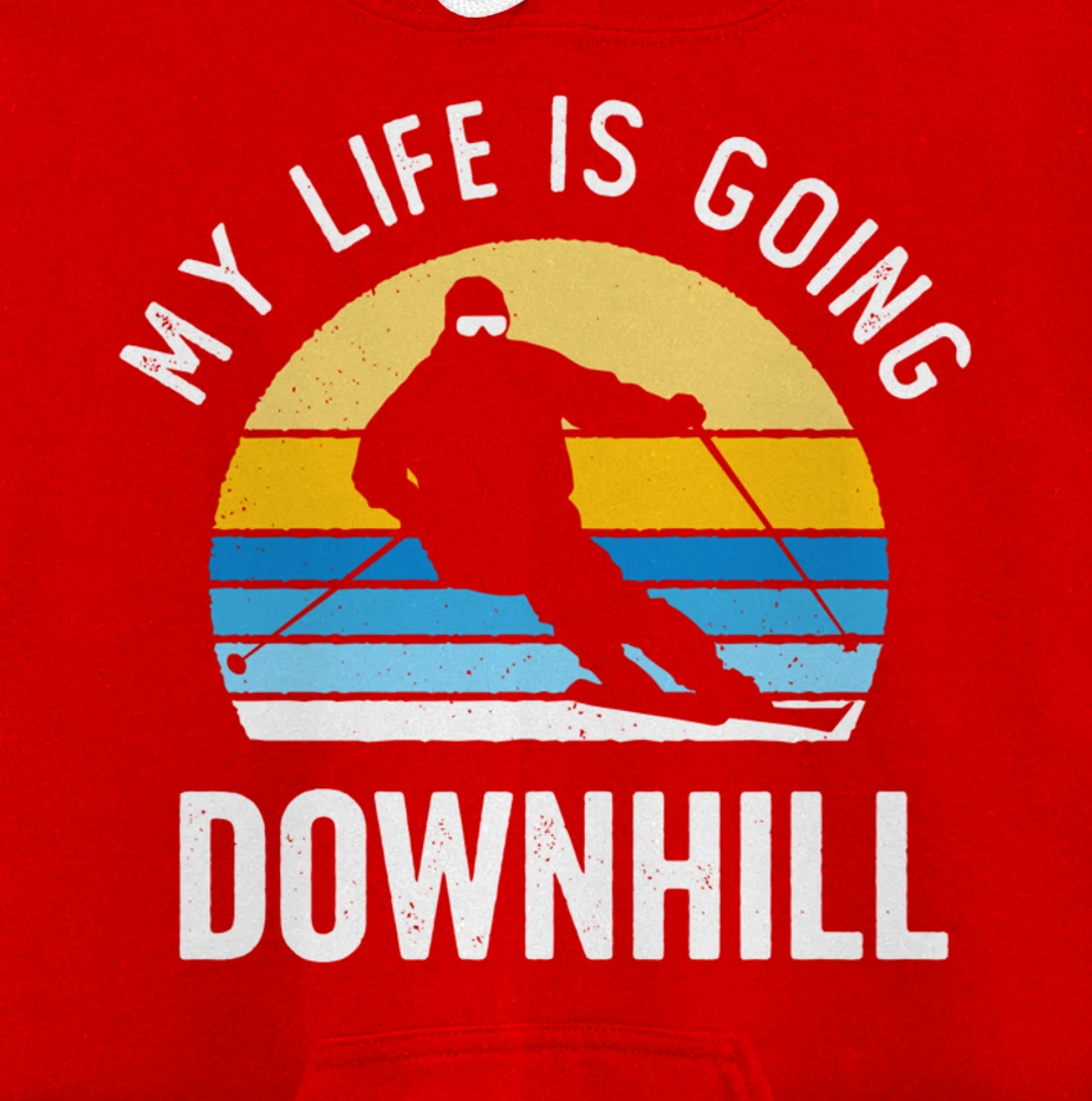 My Life Is Going Downhill Vintage Sunset Skiing Funny Skier Pullover Hoodie