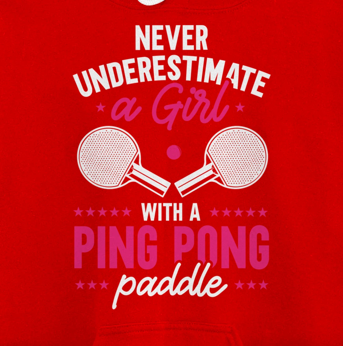 Never Underestimate A Girl With A Ping Pong Paddle Pullover Hoodie