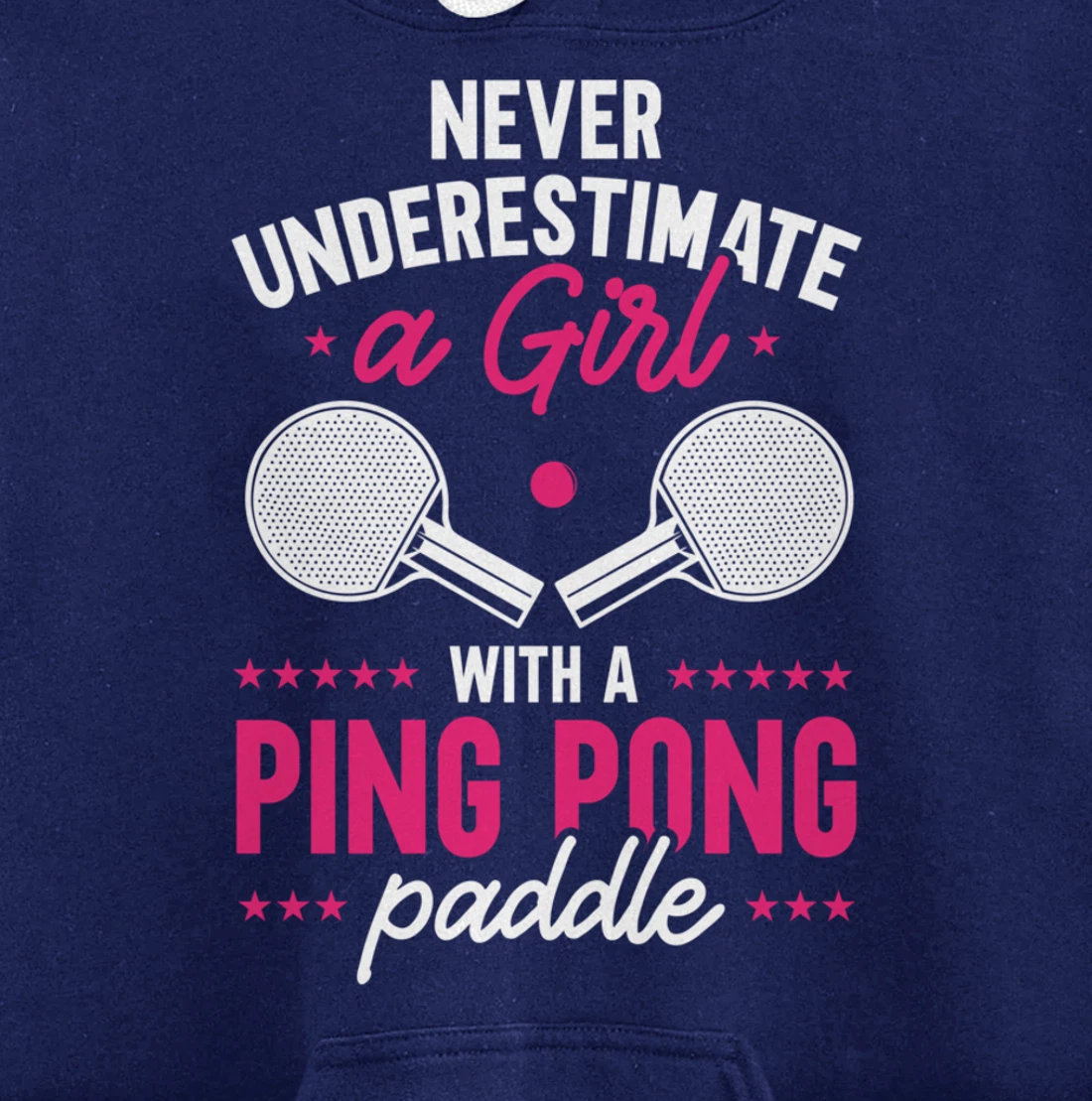 Never Underestimate A Girl With A Ping Pong Paddle Pullover Hoodie