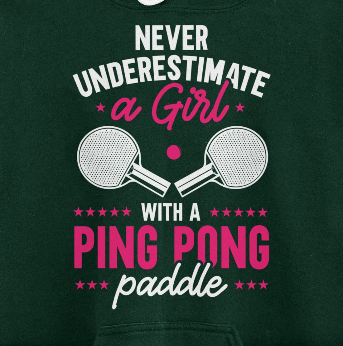Never Underestimate A Girl With A Ping Pong Paddle Pullover Hoodie