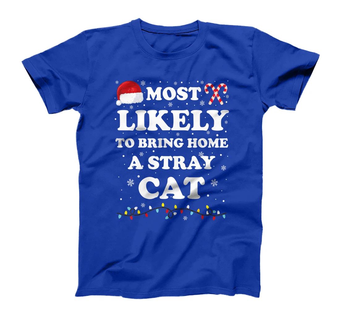 Most Likely To Bring Home A Stray Cat Matching Family T-Shirt