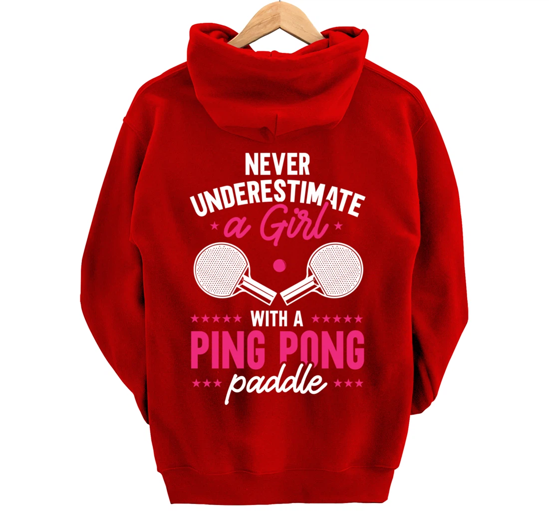 Never Underestimate A Girl With A Ping Pong Paddle Pullover Hoodie