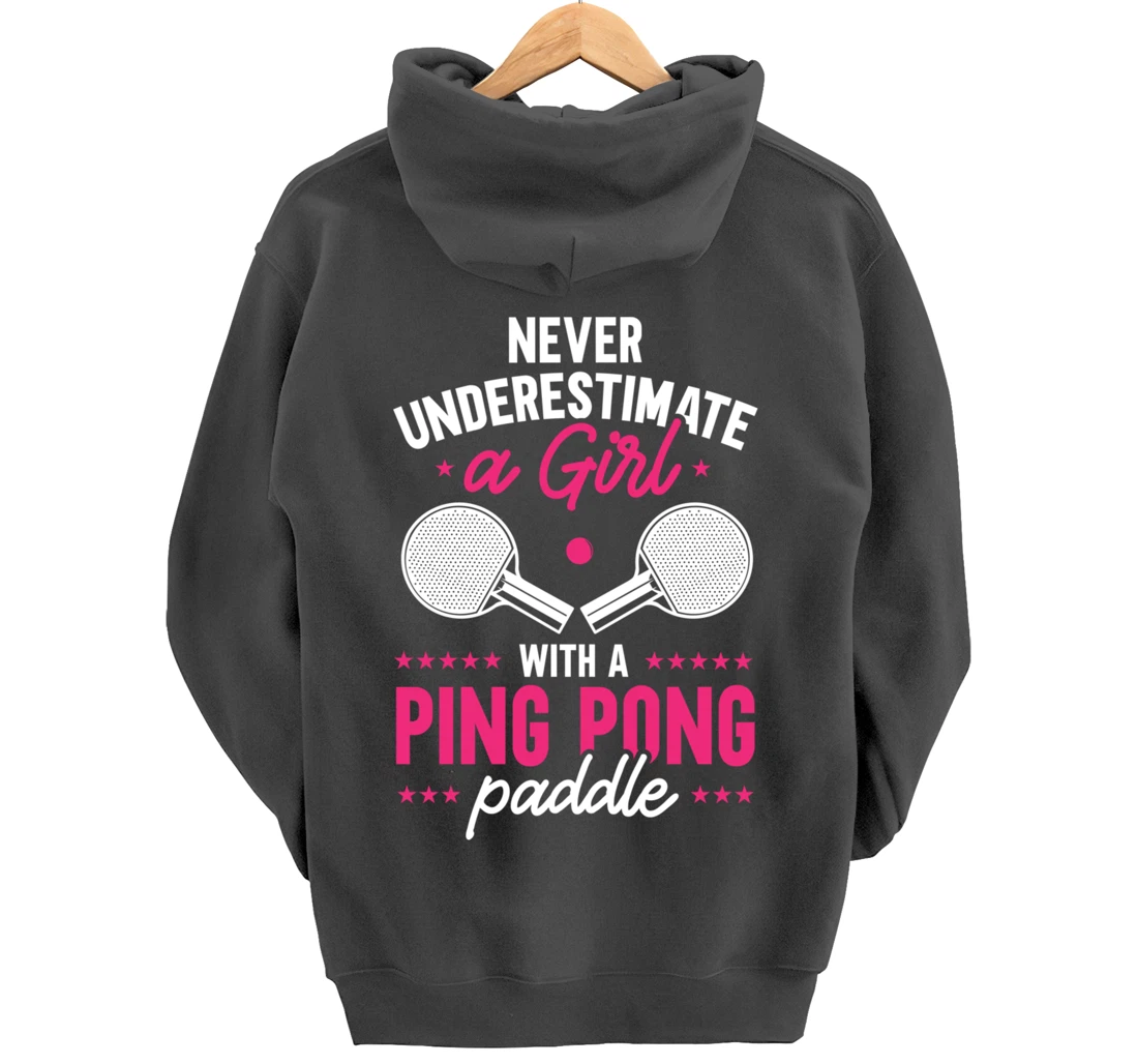 Never Underestimate A Girl With A Ping Pong Paddle Pullover Hoodie
