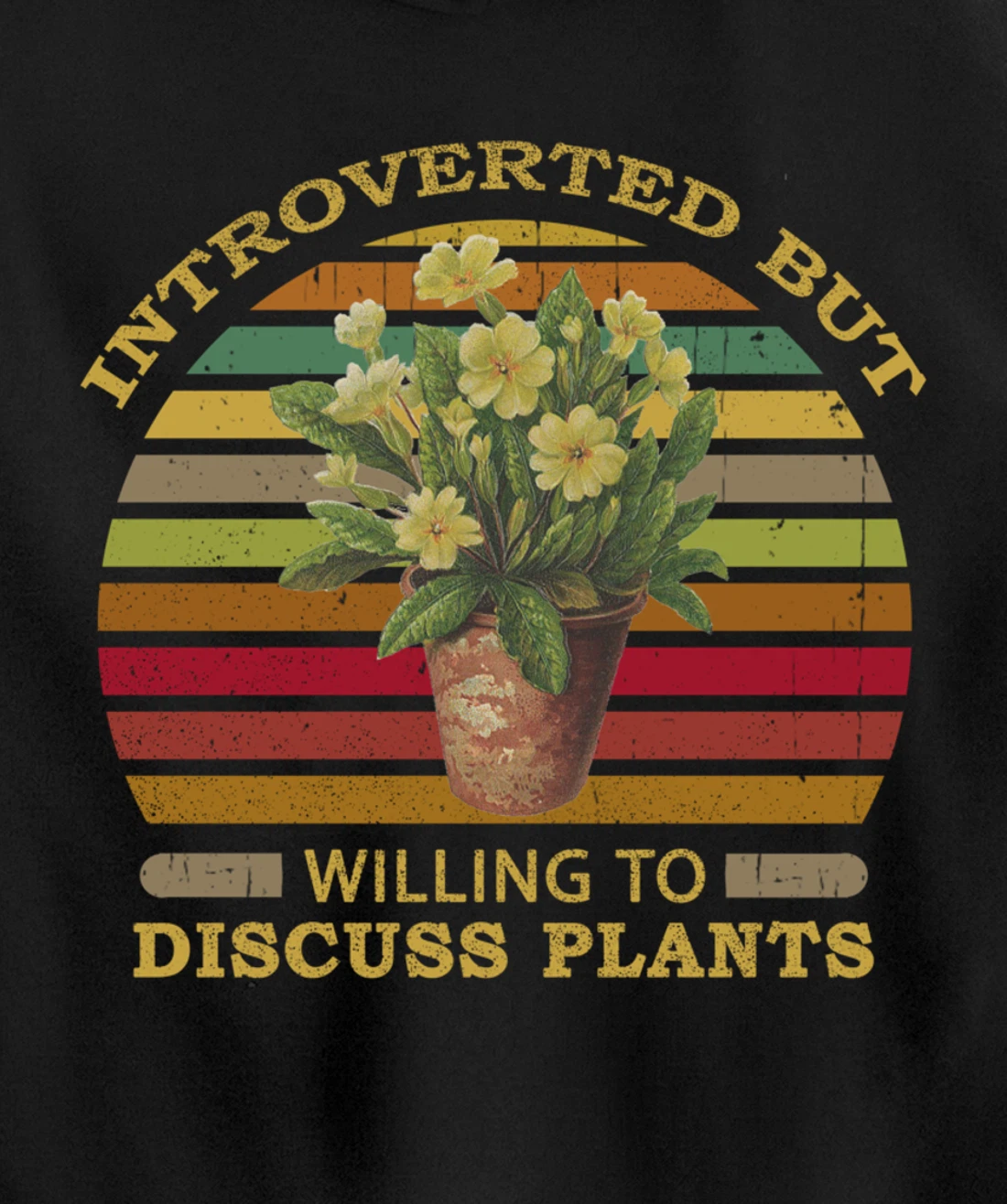 Introverted but Willing to Discuss Plants Funny Gardening Pullover Hoodie