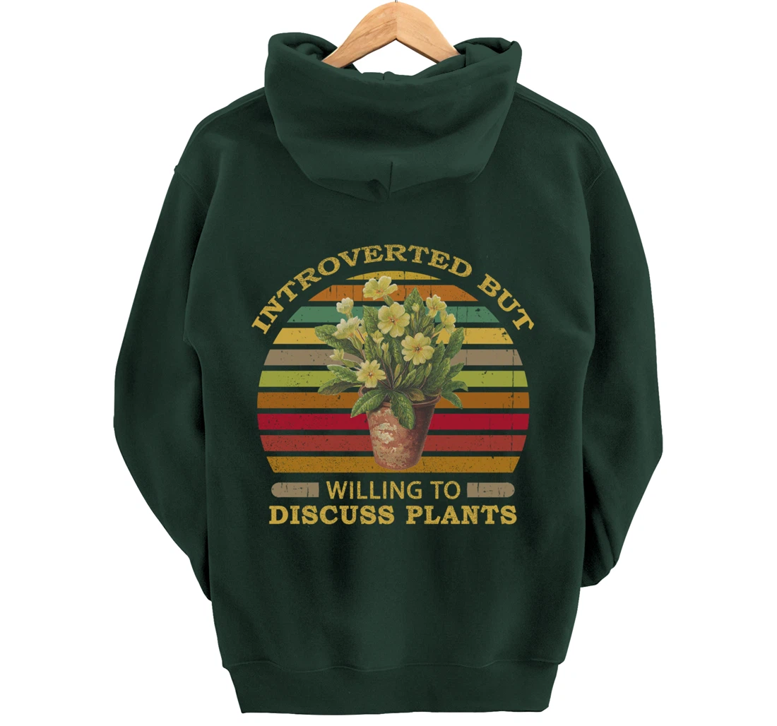 Introverted but Willing to Discuss Plants Funny Gardening Pullover Hoodie