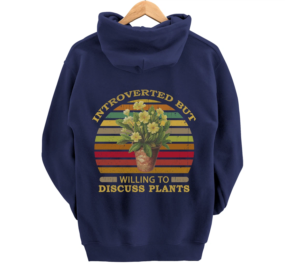 Introverted but Willing to Discuss Plants Funny Gardening Pullover Hoodie