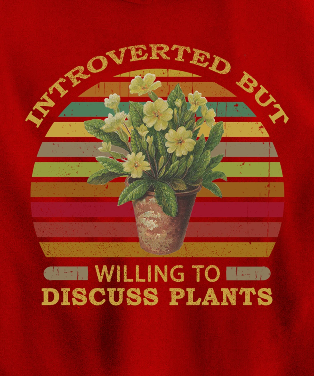 Introverted but Willing to Discuss Plants Funny Gardening Pullover Hoodie