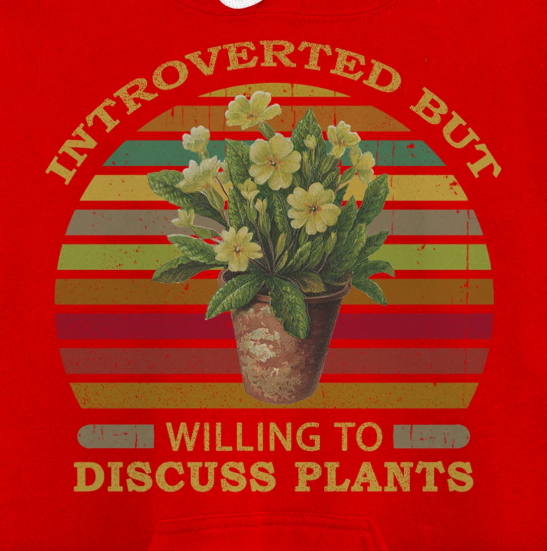 Introverted but Willing to Discuss Plants Funny Gardening Pullover Hoodie
