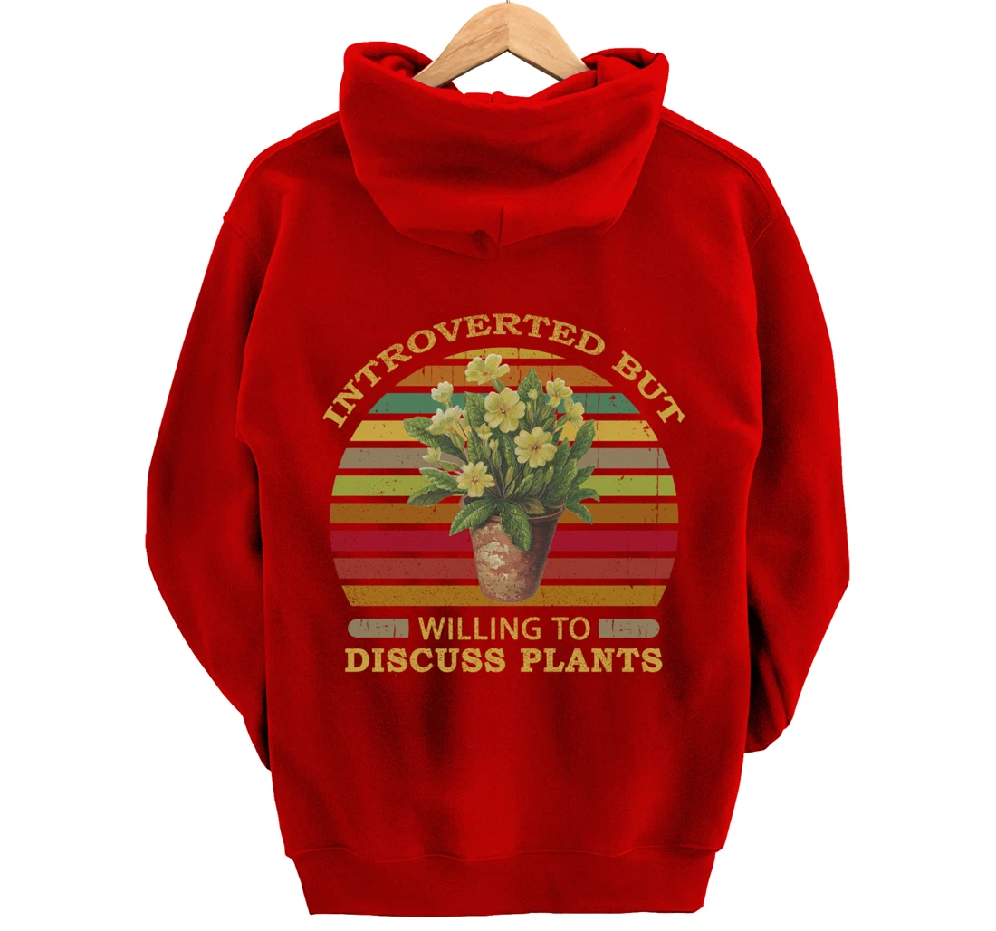Introverted but Willing to Discuss Plants Funny Gardening Pullover Hoodie
