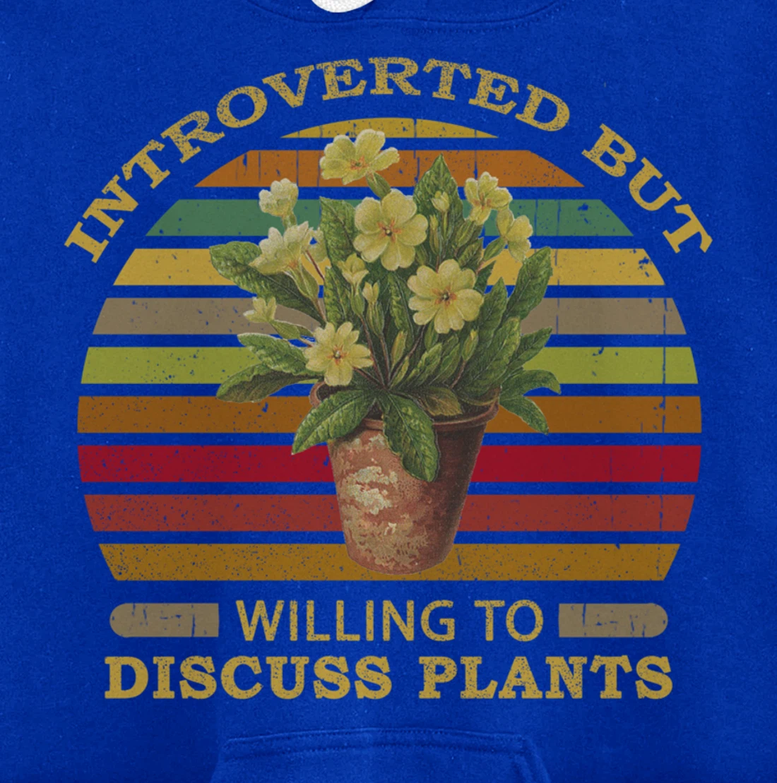 Introverted but Willing to Discuss Plants Funny Gardening Pullover Hoodie