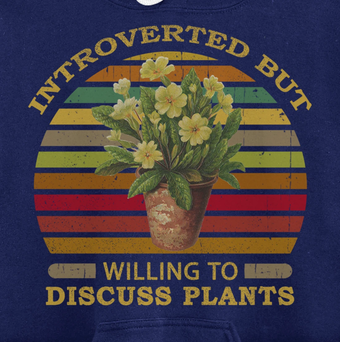 Introverted but Willing to Discuss Plants Funny Gardening Pullover Hoodie