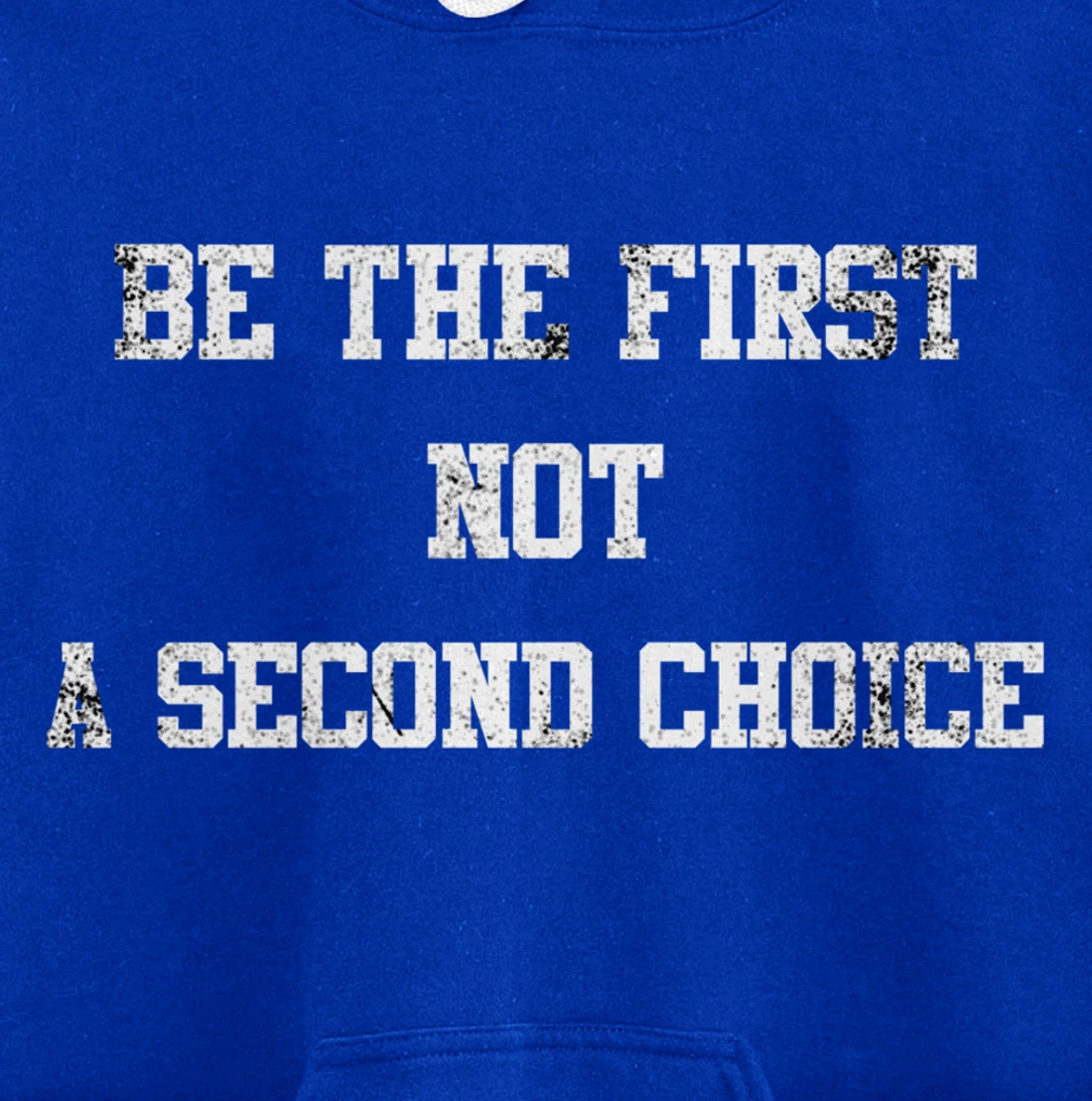 be the first not a second choice. Pullover Hoodie