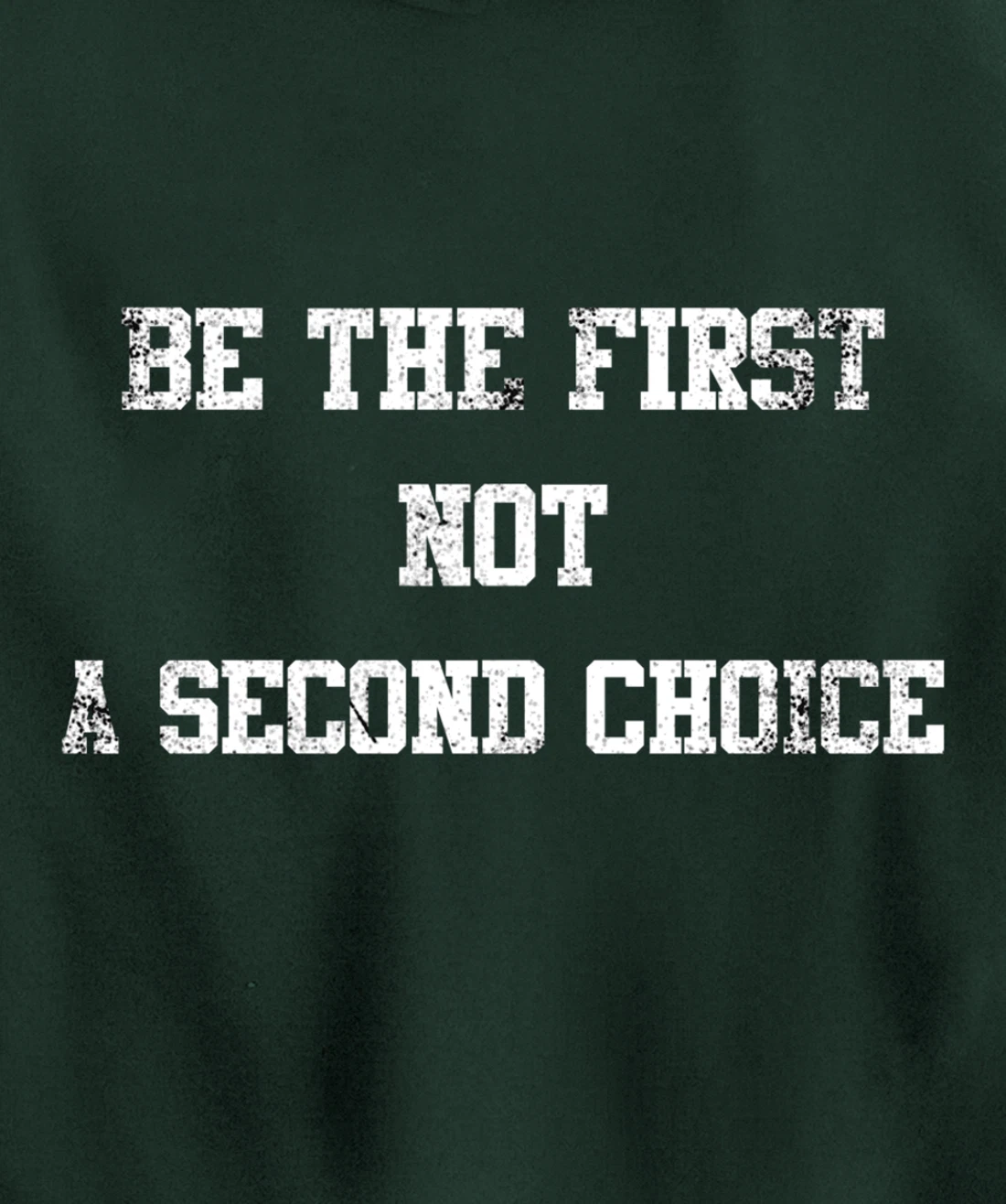 be the first not a second choice. Pullover Hoodie