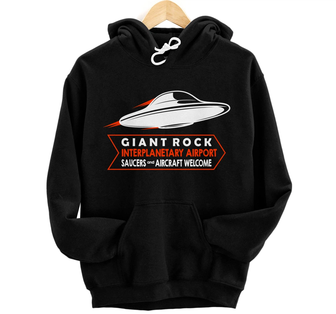 Giant Rock Interplanetary Airport Saucers - Aircraft Welcome Pullover Hoodie