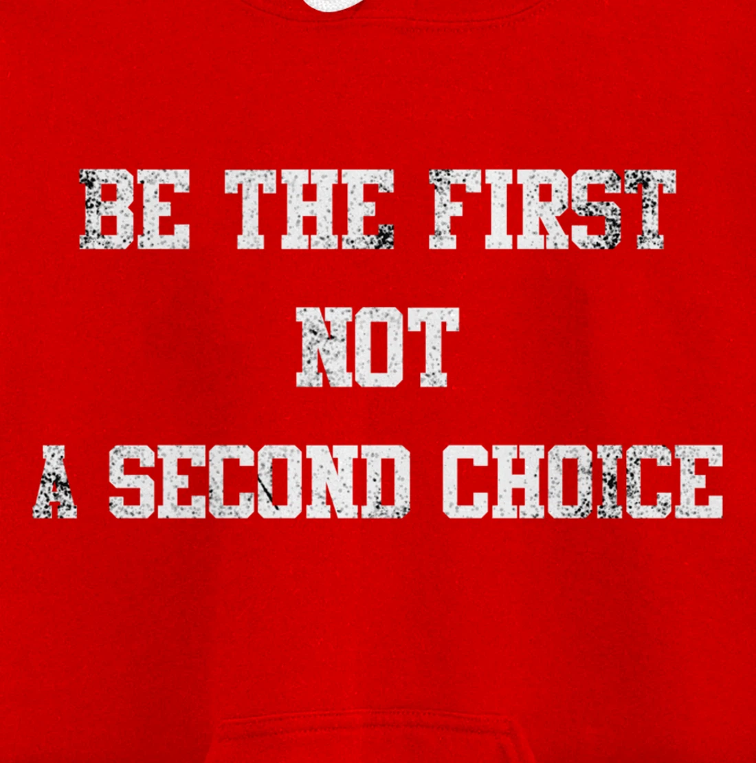be the first not a second choice. Pullover Hoodie