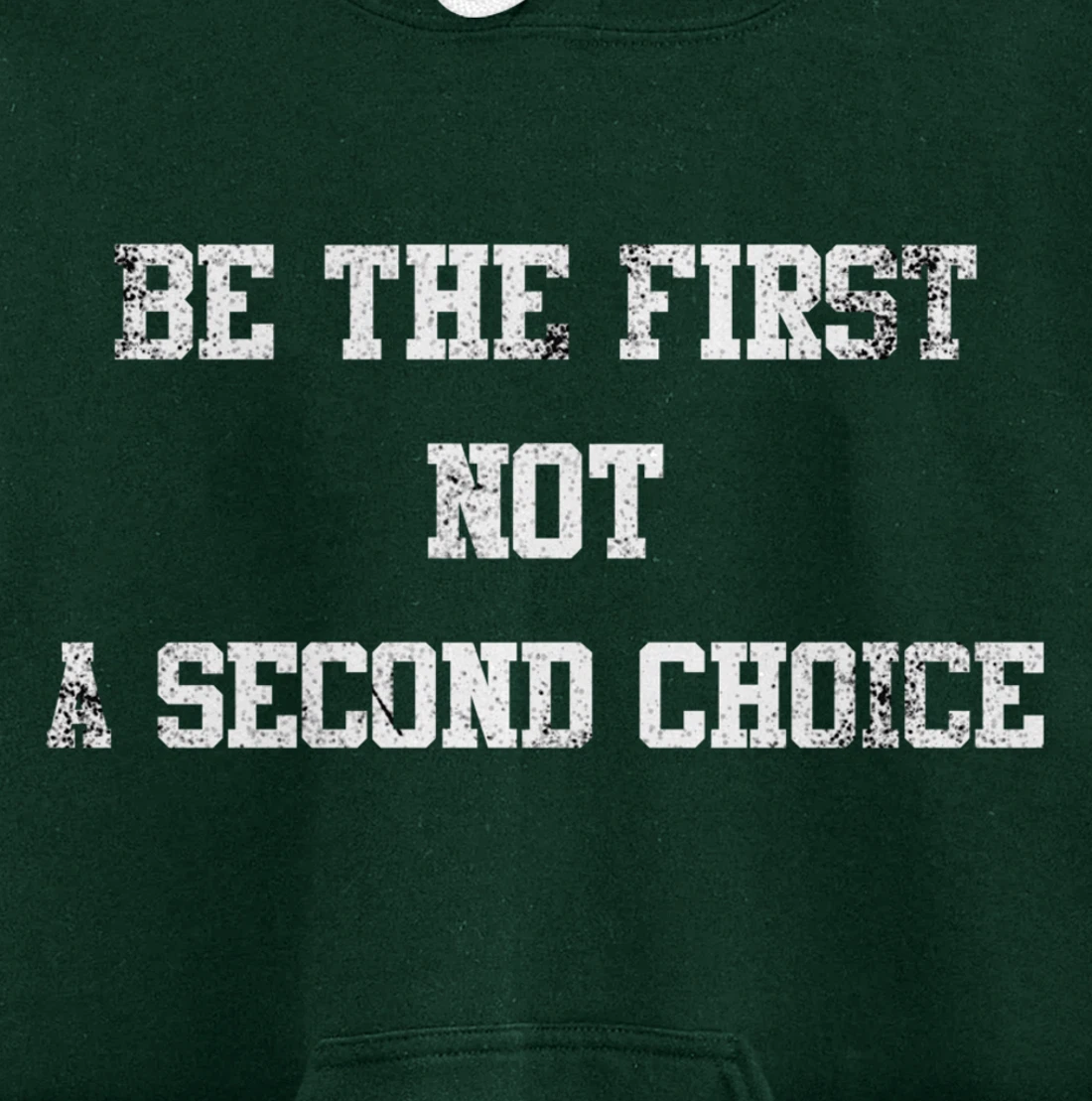 be the first not a second choice. Pullover Hoodie