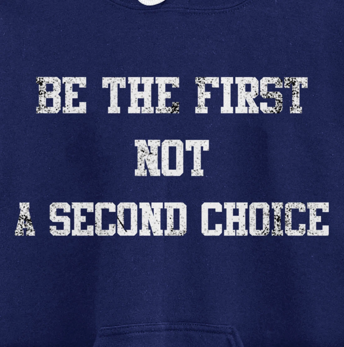 be the first not a second choice. Pullover Hoodie