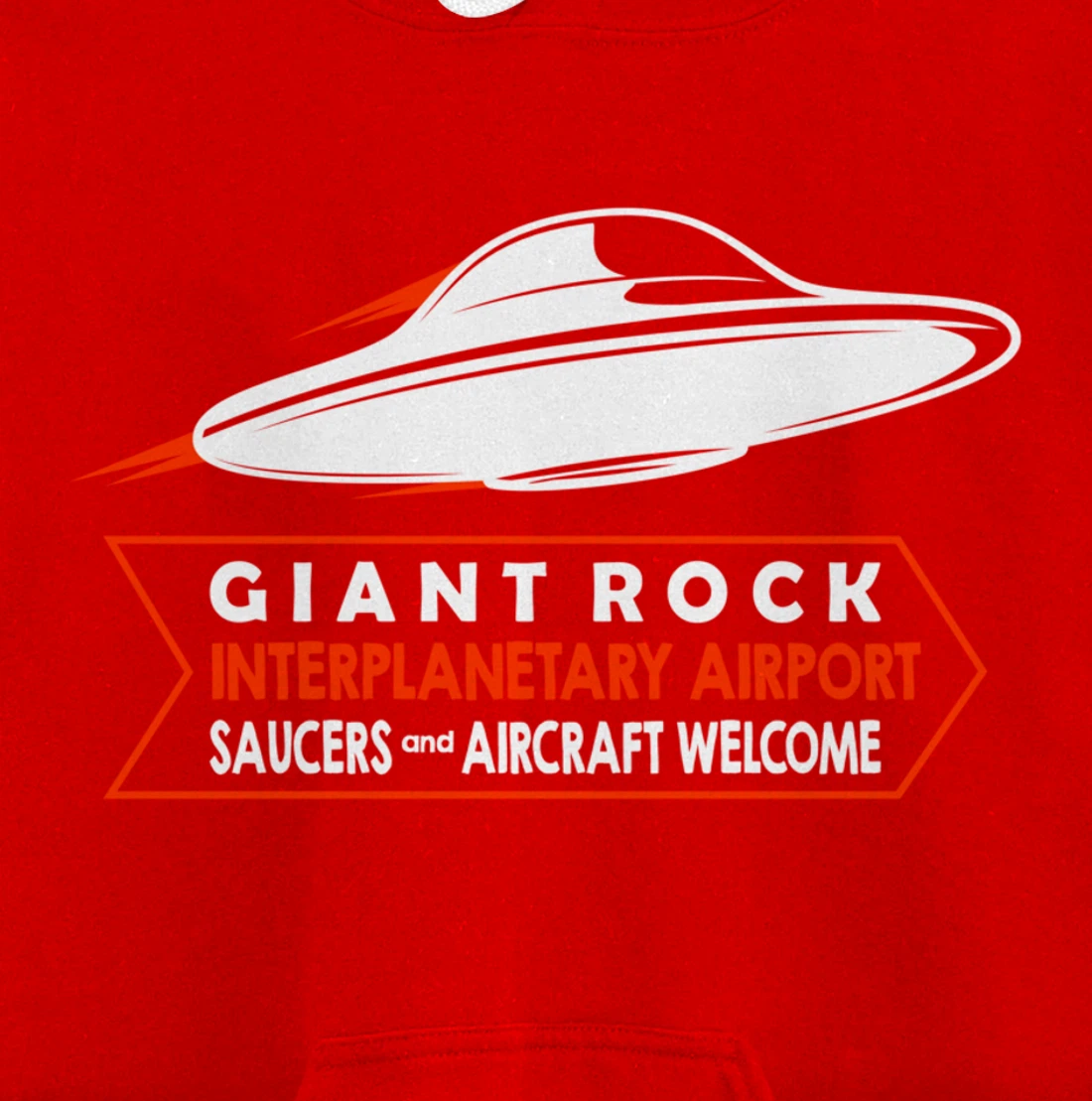 Giant Rock Interplanetary Airport Saucers - Aircraft Welcome Pullover Hoodie