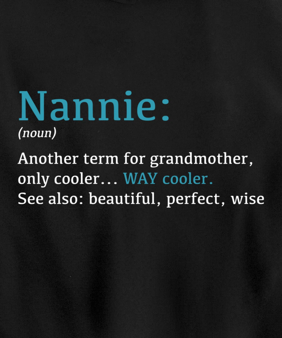 Nannie: Funny Definition Noun - Another Term Pullover Hoodie