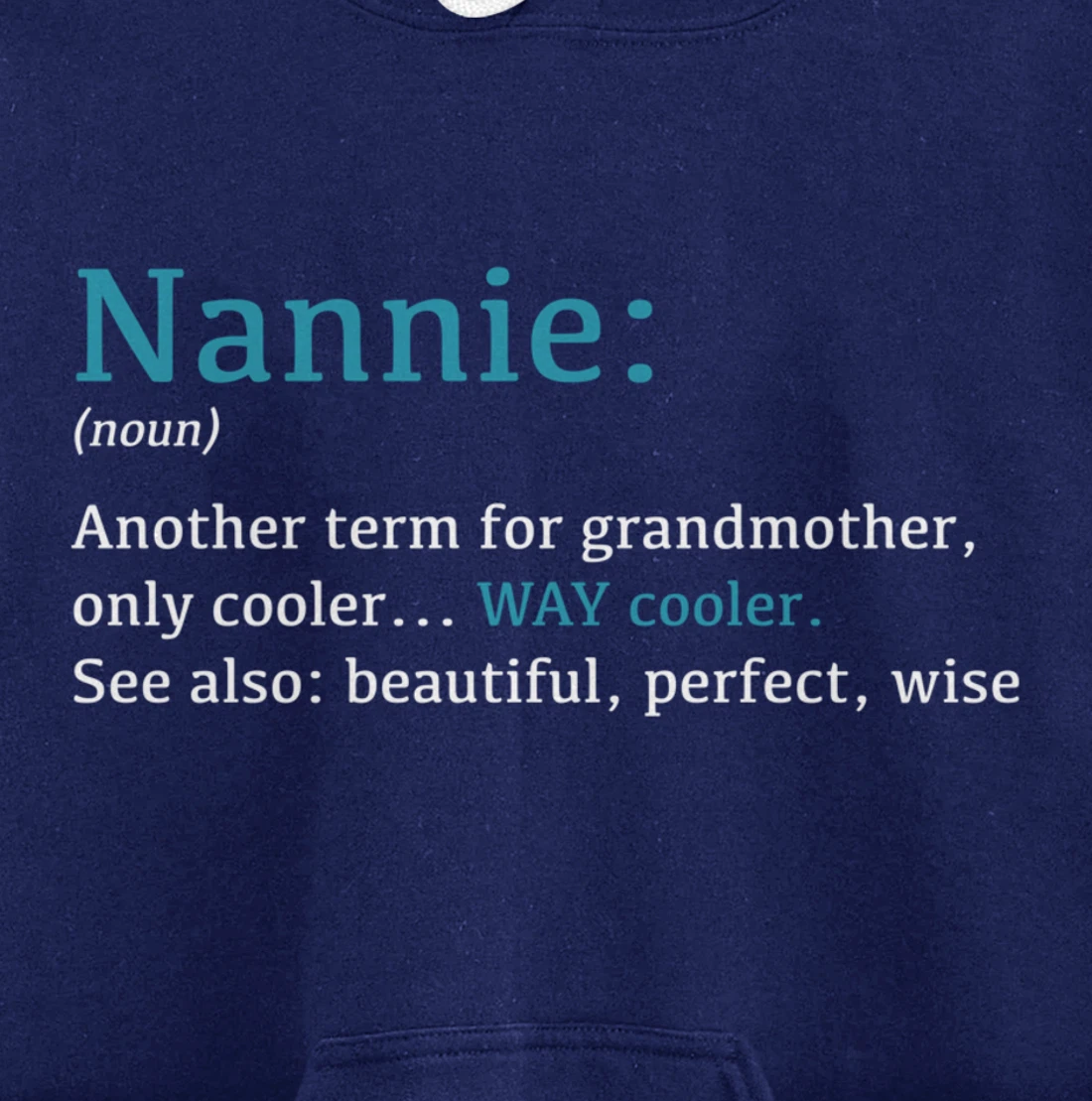 Nannie: Funny Definition Noun - Another Term Pullover Hoodie